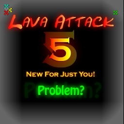 Lava Attack [5]